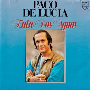 Paco De Lucía – Entre Dos Aguas