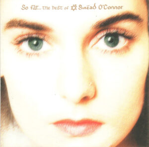 Sinéad O'Connor – So Far... The Best Of Sinéad O'Connor