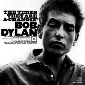 Bob Dylan – The Times They Are A-Changin'