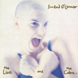 Sinéad O'Connor – The Lion And The Cobra