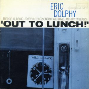 Eric Dolphy – Out To Lunch!
