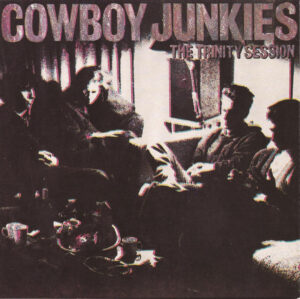 Cowboy Junkies – The Trinity Session