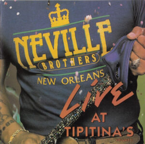 The Neville Brothers – Live At Tipitina's Volume II