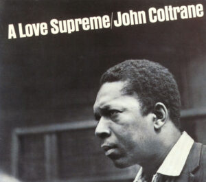 John Coltrane – A Love Supreme