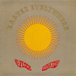 13th Floor Elevators - Easter Everywhere