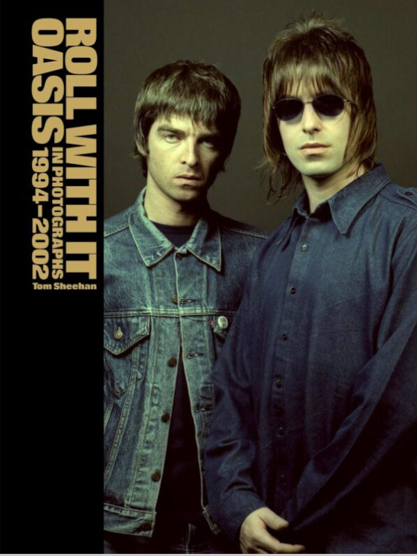Roll With It: Oasis in Photographs 1994–2002 Roll With It: Oasis in Photographs 1994–2002