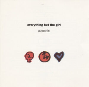Everything But The Girl - Acoustic