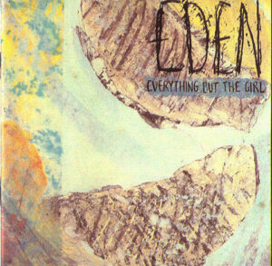 Everything But The Girl - Eden