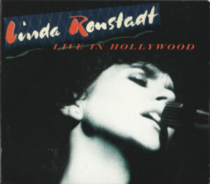 Linda Ronstadt - Live In Hollywood