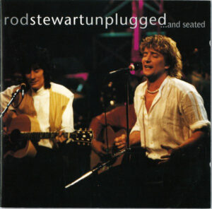 Rod Stewart With Special Guest Ronnie Wood – Unplugged ...And Seated