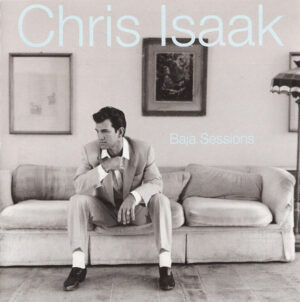 Chris Isaak - Baja Sessions
