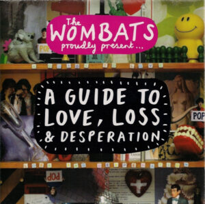 The Wombats - A Guide To Love, Loss & Desperation