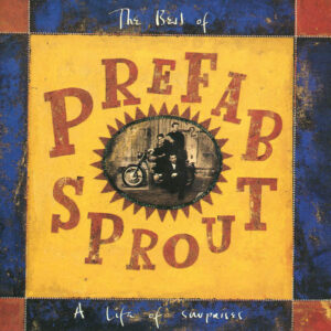 Prefab Sprout - The Best Of Prefab Sprout : A Life Of Surprises