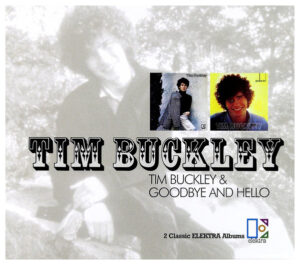 Tim Buckley - Tim Buckley & Goodbye And Hello