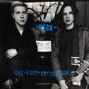Beck – One Foot In The Grave