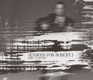 Eric Clapton – Sessions For Robert J [CD+DVD]