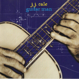 J.J. Cale - Guitar Man